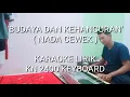 Download Lagu BUDAYA DAN KEHANCURAN KARAOKE ( NADA CEWEK ) LIRIK - KN 2400 KEYBOARD By DJ KUJEK