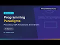 Basics of Programming Programming Paradigms Procedural OOP Functional Event-Driven