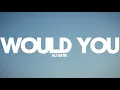 Ali Gatie - Would You? (Official Music Video) (Lyric Video)