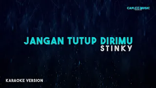 stinky jangan tutup dirimu karaoke version 