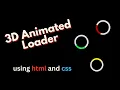 3D Animated Loader Using html and css new web development project web animation UI development