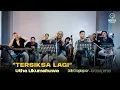 Tersiksa Lagi - Utha Likumahuwa | Mostly Keroncong ( Keroncong Version )