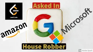 Google Amazon Interview Question - House Robber Leetcode-198 First Must See The Description