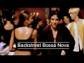 Lagu Backstreet Bossa Nova (Daisy O'Dell Remix) New Video Edit ... SOON