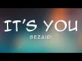 Sezairi - It's you(Lyrics)🎵