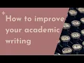 How to improve your academic writing