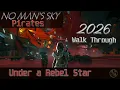 Under a Rebel Star Walk Through No Man s Sky 2026