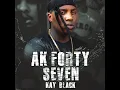 Ak Forty Seven - KayBlack