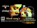 Download Lagu zindagi ban gaye ho tum  - kasoor - Dolby audio song.