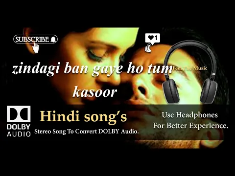 Download MP3 zindagi ban gaye ho tum  - kasoor - Dolby audio song.