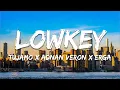 Download Lagu Tujamo x Adnan Veron x Erga - Lowkey (Lyrics)