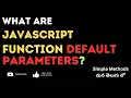 39 Mastering JavaScript Function Default Parameters Simplify Your Code