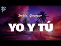 Lagu Beéle, Quevedo, Ovy on the drums - YO Y TÚ (Letra Oficial / Official Lyrics)