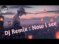 Download Lagu 🔴NOW I SEE NEW REMIX 2020