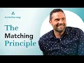 What is the Matching Principle