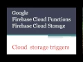 Google Firebase Cloud Functions Cloud Storage Triggers