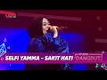 Download Lagu Jogetnya Asik Banget! Selfi Yamma “Sakit Hati” | STUDIO DANGDUT