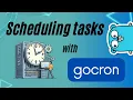 Golang - Task Scheduler in Go with gocron