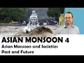Asian Monsoon 4 Asian Monsoon and People past and future