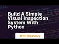 build a simple visual inspection system with python