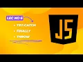 JavaScript Try-Catch Finally and Throw Lecture 6