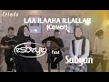 Download Lagu LAA ILAAHA ILLALLAH - Cover by Sabyan feat Esbeye (Lirik latin + Indonesian and English translation)