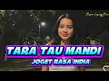 Lagu TARA TAU MANDI LAGU JOGET REMIX TERBAIK  || Safrin Lapang Rmxr
