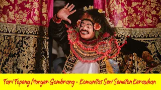 Download Tari Topeng Monyer Gombrang | Tampil dengan Muka Lucu | Komunitas Seni Semeton Kerauhan MP3
