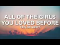 Download Lagu Taylor Swift - All Of The Girls You Loved Before (Lyrics)