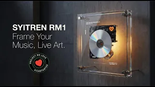 Kickstarter SYITREN RM1 Frame Your Music A Living Art CD Player