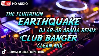 Download EARTHQUAKE - CLUB BANGER REMIX (THE FLIRTATION FT. DJ AR-AR ARAÑA REMIX) 2023 MP3