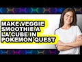 How To Make Veggie Smoothie A La Cube In Pokemon Quest - Step By Step