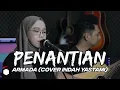 Download Lagu PENANTIAN - ARMADA (COVER INDAH YASTAMI)