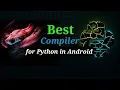 Best Python Compiler for Android