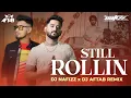 Download Lagu Still Rollin (Remix) DJ Aftab X DJ Nafizz