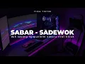 Download Lagu DJ SABAR - SADEWOK VIRAL TIKTOK KANE ( DJ DUH SAYANG NGAPUNTENE SAESTU YK FVNKY )