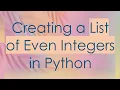 Creating a List of Even Integers in Python