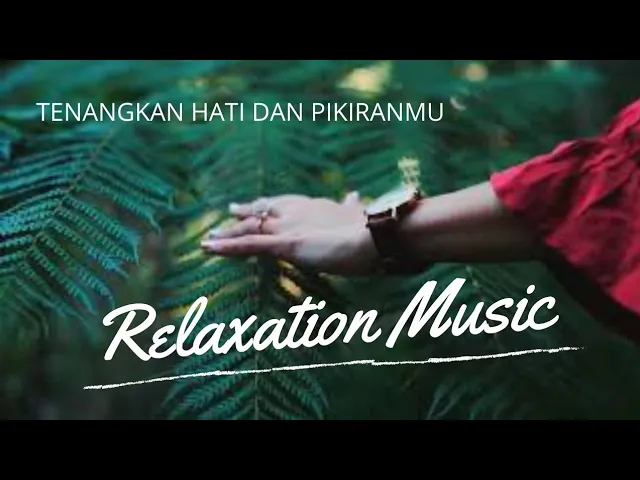 Download MP3 Lagu Relaksasi || Ketenangan Hati dan Pikiran || Relaxation || Relaxing Music