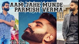 parmish verma official video aam jahe munde latest tik tok new punjabi song 2020 live viral desicrew
