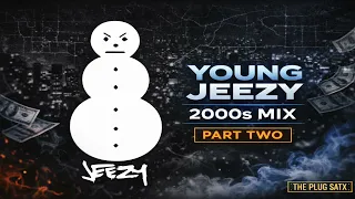 Young Jeezy - 2000s Classics Mix Part Two Snowman Era