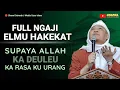 Download Lagu FULL NGAJI HAKEKAT || CERAMAH ABUYA UCI SUPAYA KARASA ALLAH AYA
