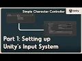Setting Up Unity s New Input System Simple Character Controller in Unity Part 1