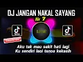 Download Lagu DJ JANGAN NAKAL SAYANG ILIR 7 REMIX TIKTOK VIRAL TERBARU