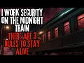 Download Lagu I Work Security On The Midnight Train...There Are 3 Rules To Stay Alive!