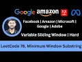 Solving LeetCode 76 Minimum Window Substring Variable Sliding Window Facebook Amazon Google