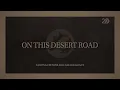 Casting Crowns, Mark Hall, Natalie Grant - On This Desert Road (Lyric Video)