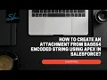 How to create an attachment from base64 encoded string using apex in salesforce - Salesforce
