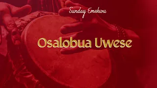 Sunday Emekwu - Osalobua Uwese - Nigerian Gospel Song