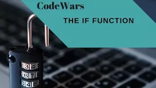 Codewars Javascript Challenge The if Function Algorithm Solution