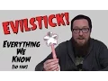 Everything I Know About The Evilstick